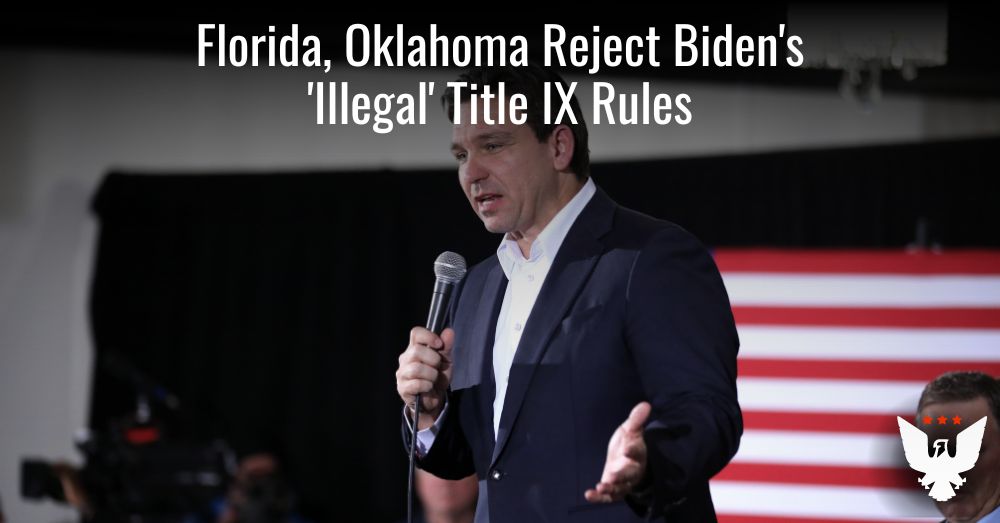 Florida, Oklahoma Reject Biden's 'Illegal' Title IX Rewrite - Vimarsana News