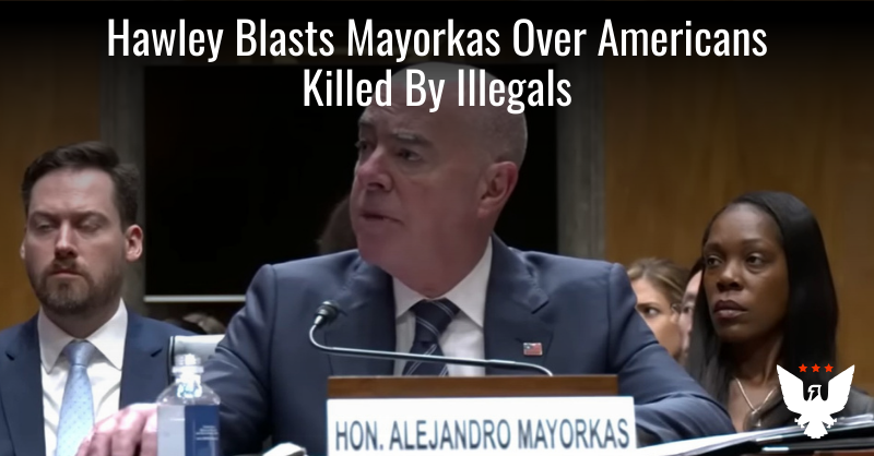 Hawley Blasts Mayorkas Over Americans Killed By Illegals - Vimarsana News