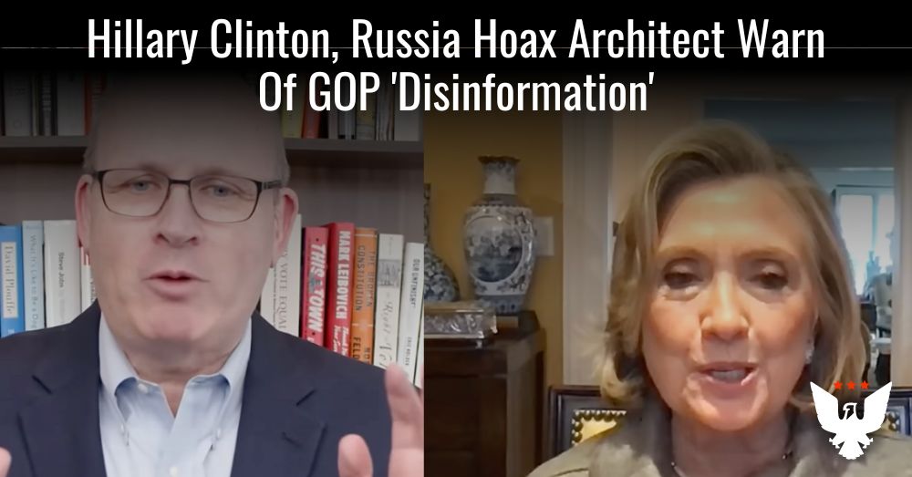 Hillary Clinton, Russia Hoax Architect Warn Of GOP 'Disinformation' - Vimarsana News