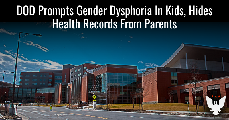 DOD Prompts Gender Dysphoria In Kids, Hides Records From Parents - Vimarsana News