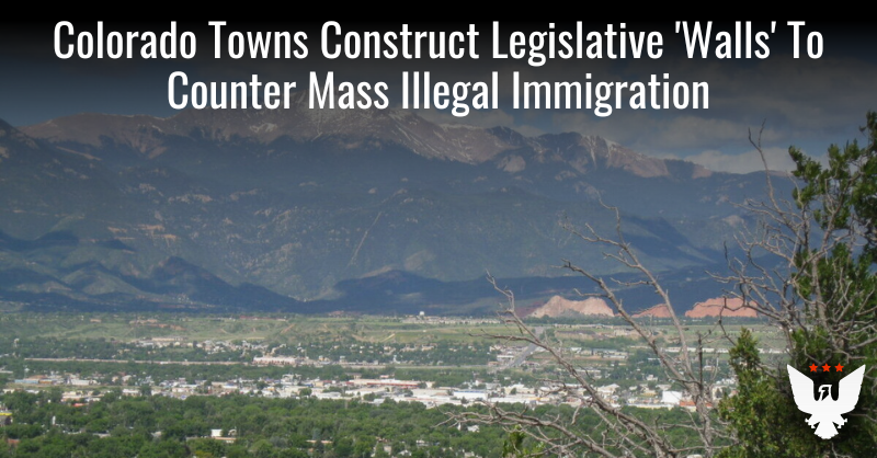 Colorado Towns Construct 'Wall' Against Mass Illegal Immigration - Vimarsana News