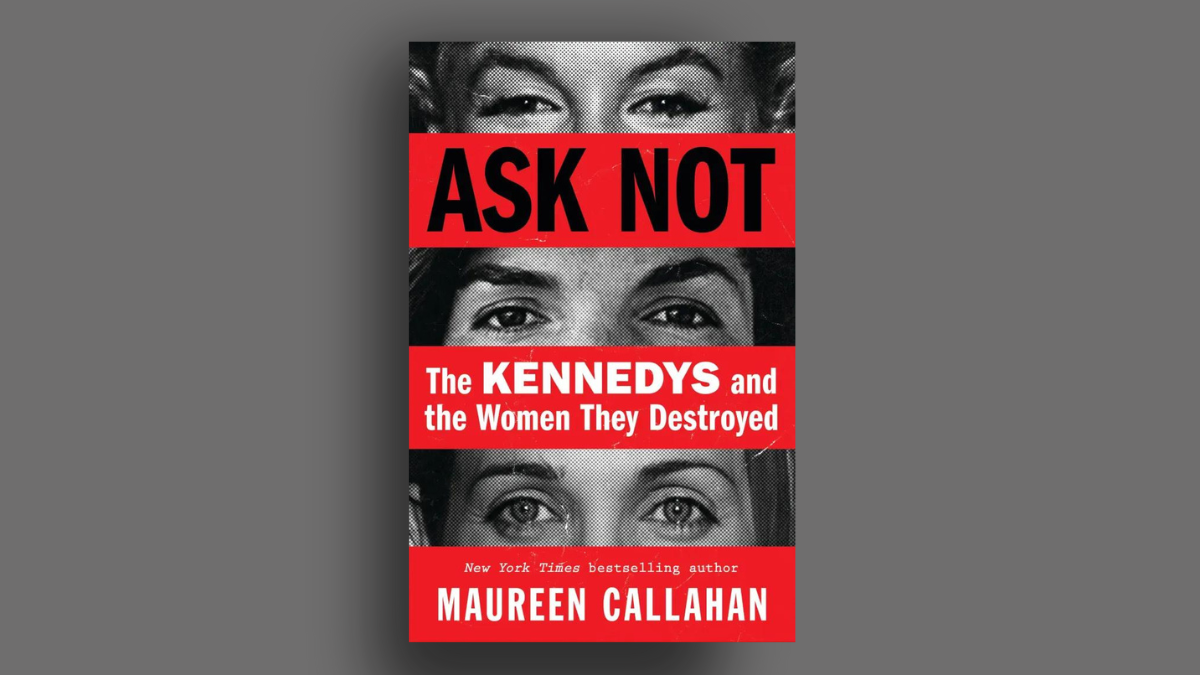 Ask Not’ reveals the Kennedys’ mistreatment of women