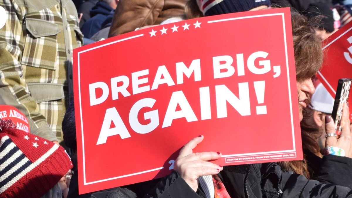 Donald Trump Dream Big Again Sign