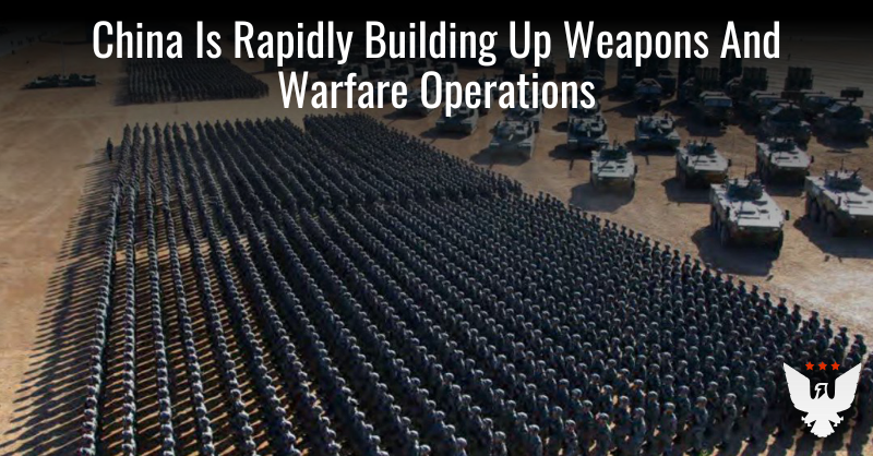 China Is Rapidly Building Up Weapons And Warfare Operations