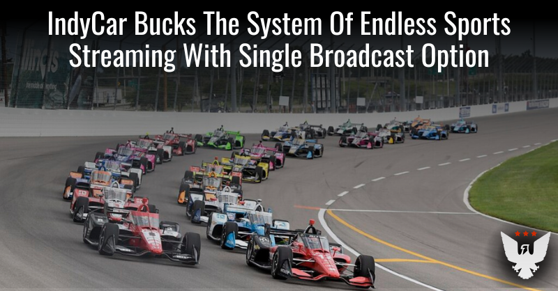 IndyCar Bucks The System Of Endless Sports Streaming