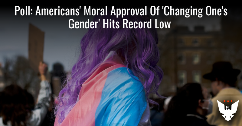 Poll: Americans’ Moral Approval Of ‘Changing One’s Gender’ Hits Record Low
